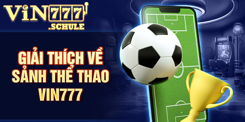 Giải thích về sảnh thể thao Vin777