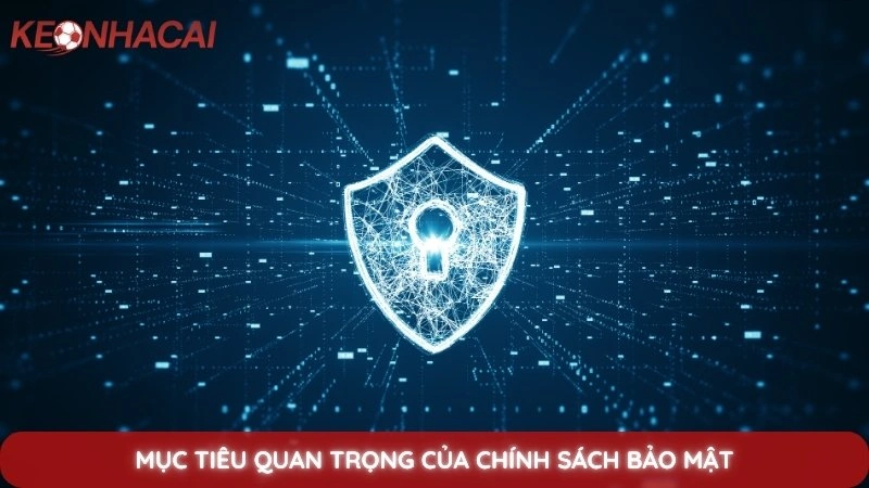 Mục tiêu quan trọng của chính sách bảo mật